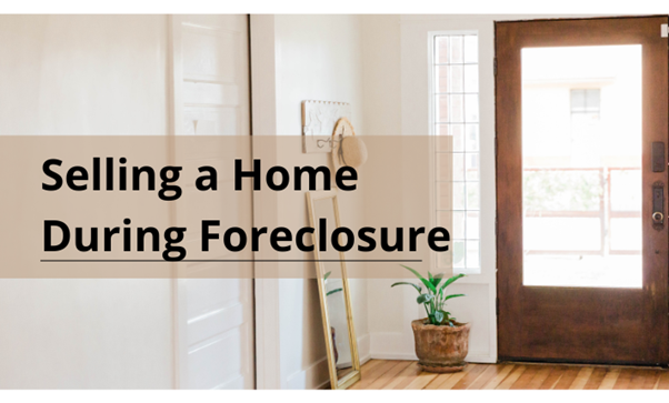 Can You Sell a Home During Foreclosure?